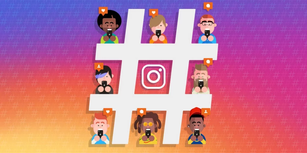 Instagram Hashtags: What You Need To Know