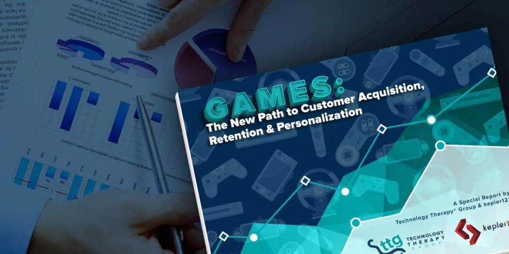 Special Report Available Now: Games – The New Path to Customer Acquisition, Retention & Personalization