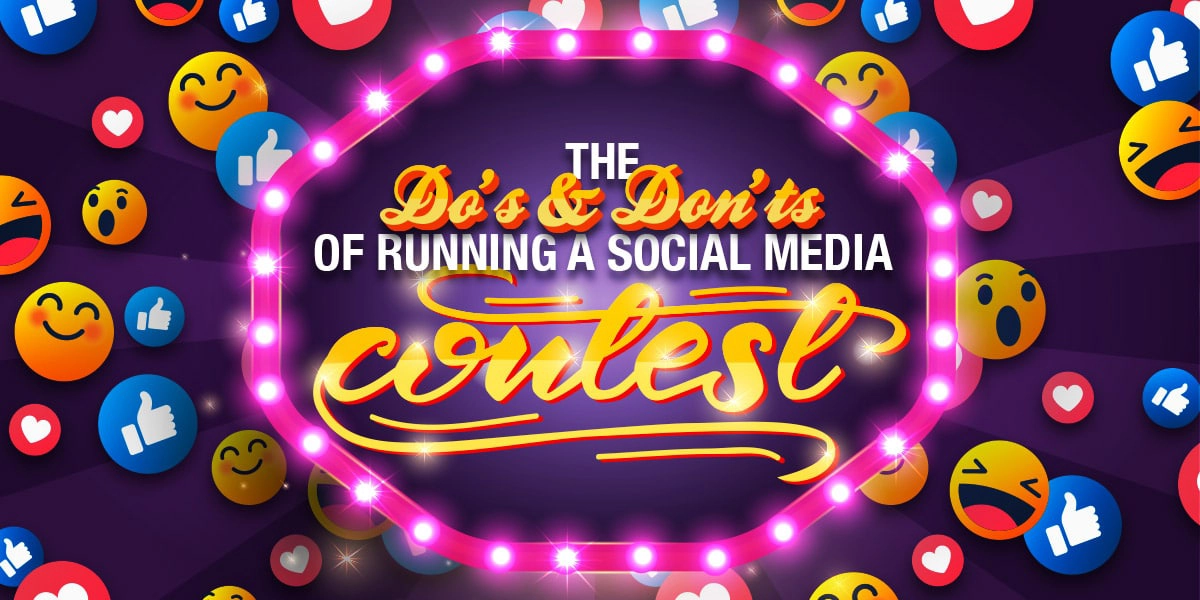 The Do’s and Don’ts of Running a Social Media Contest