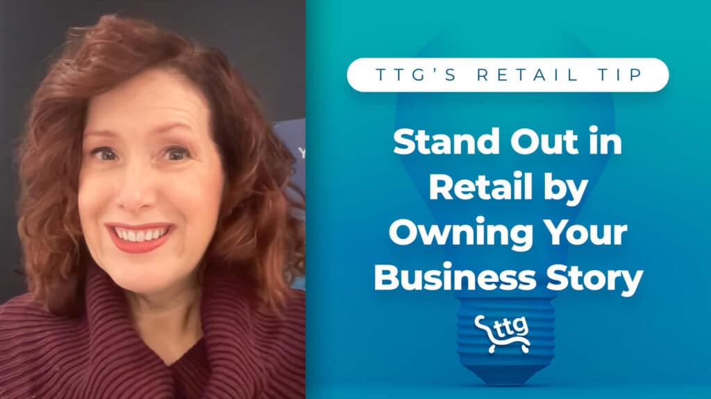 Stand Out in Retail by Owning Your Business Story