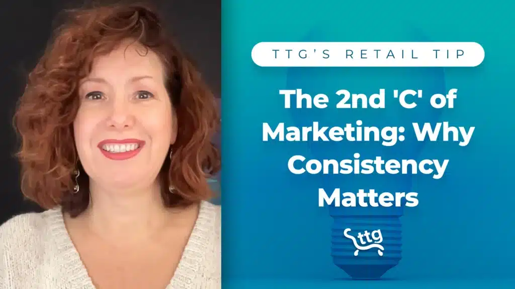 The 2nd ‘C' of Marketing: Why Consistency Matters