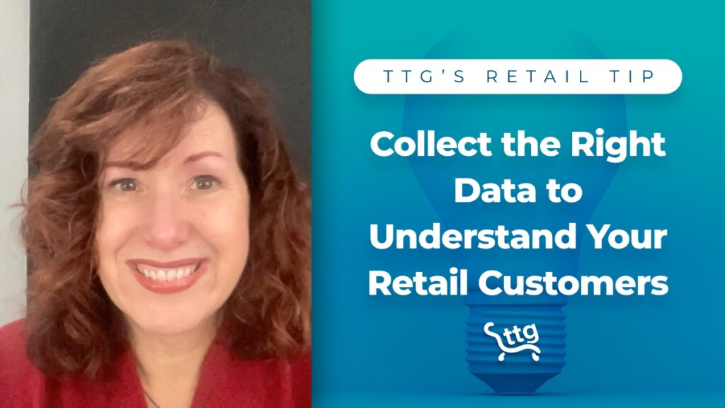 Collect the Right Data to Understand Your Retail Customers