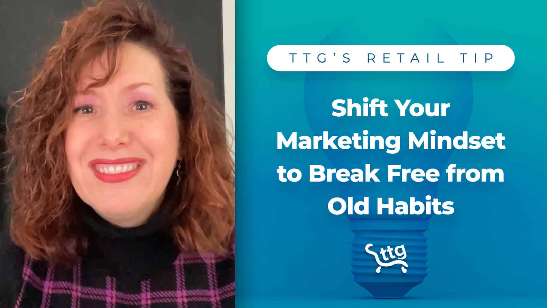 Shift Your Marketing Mindset to Break Free from Old Habits